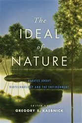 Book cover of The Ideal of Nature by Gregory E. Kaebnick