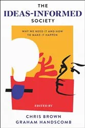 Book cover of The Ideas-Informed Society by Chris Brown