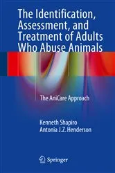 Book cover of The Identification, Assessment, and Treatment of Adults Who Abuse Animals by Kenneth Shapiro