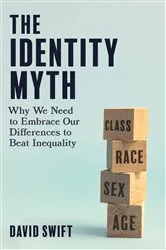 Book cover of The Identity Myth by David Swift