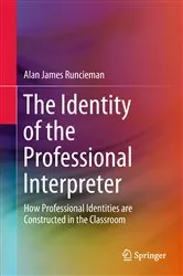 Book cover of The Identity of the Professional Interpreter by Alan James Runcieman