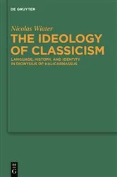 Book cover of The Ideology of Classicism by Nicolas Wiater