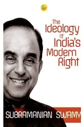 Book cover of The Ideology of India's Modern Right by Subramanian Swamy