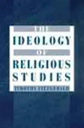 Book cover of The Ideology of Religious Studies by Timothy Fitzgerald