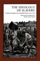 Book cover of The Ideology of Slavery by Drew Gilpin Faust