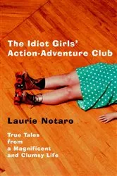 Book cover of The Idiot Girls' Action-Adventure Club by Unknown