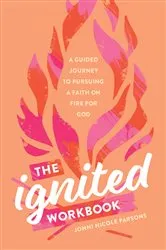 Book cover of The Ignited Workbook by Jonni Nicole Parsons