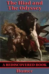 Book cover of The Iliad and The Odyssey (Rediscovered Books) by Homer