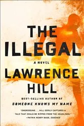 Book cover of The Illegal by Lawrence Hill