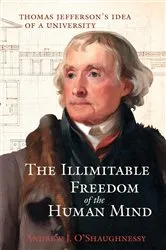Book cover of The Illimitable Freedom of the Human Mind by Andrew J. O’Shaughnessy