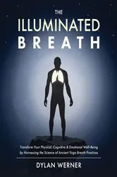 Book cover of The Illuminated Breath by Dylan Werner