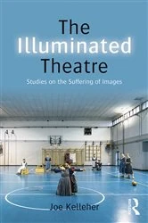 Book cover of The Illuminated Theatre by Joe Kelleher