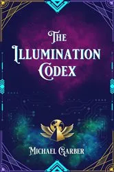 Book cover of The Illumination Codex by Garber, Michael, James