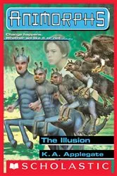 Book cover of The Illusion (Animorphs #33) by K. A. Applegate