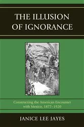 Book cover of The Illusion of Ignorance by Janice Lee Jayes