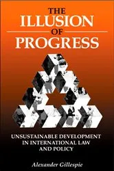 Book cover of The Illusion of Progress by Alexander Gillespie