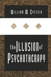 Book cover of The Illusion of Psychotherapy by William Epstein