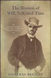 Book cover of The Illusion of Will, Self, and Time by Jonathan Bricklin