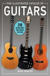 Book cover of The Illustrated Catalog of Guitars by Nick Freeth