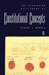 Book cover of The Illustrated Dictionary of Constitutional Concepts by Robert L. Maddex