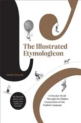 Book cover of The Illustrated Etymologicon by Unknown