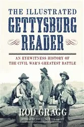 Book cover of The Illustrated Gettysburg Reader by Rod Gragg