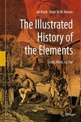 Book cover of The Illustrated History of the Elements by Jan Kozák