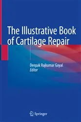 Book cover of The Illustrative Book of Cartilage Repair by Deepak Rajkumar Goyal
