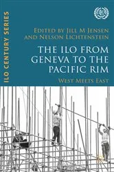 Book cover of The ILO from Geneva to the Pacific Rim by Nelson Lichtenstein