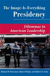 Book cover of The Image Is Everything Presidency by Richard W. Waterman