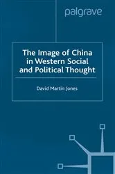 Book cover of The Image of China in Western Social and Political Thought by D. Jones
