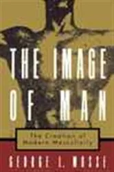 Book cover of The Image of Man by George L. Mosse
