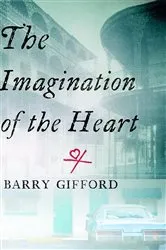 Book cover of The Imagination of the Heart by Barry Gifford