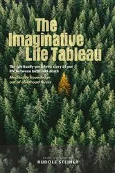 Book cover of The Imaginative Life Tableau by Rudolf Steiner