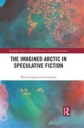 Book cover of The Imagined Arctic in Speculative Fiction by Maria Lindgren Leavenworth