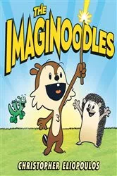 Book cover of The Imaginoodles by Christopher Eliopoulos