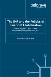 Book cover of The IMF and the Politics of Financial Globalization by B. Thirkell-White