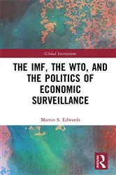 Book cover of The IMF, the WTO & the Politics of Economic Surveillance by Martin Edwards