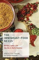 Book cover of The Immigrant-Food Nexus by Julian Agyeman