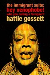 Book cover of the immigrant suite by Hattie Gossett