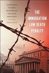 Book cover of The Immigration Law Death Penalty by Sarah Tosh