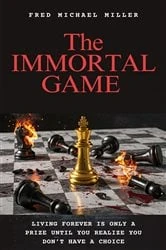 Book cover of The Immortal Game by Fred Michael Miller
