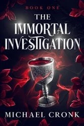 Book cover of The Immortal Investigation by Michael Cronk