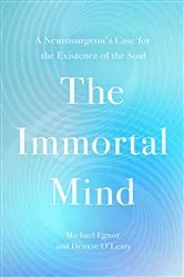 Book cover of The Immortal Mind by Michael Egnor