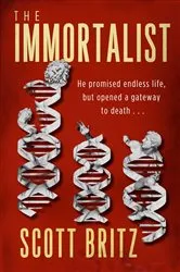 Book cover of The Immortalist by Scott Britz