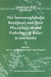 Book cover of The Immunoglobulin Receptors and their Physiological and Pathological Roles in Immunity by Jan G.J. Winkel