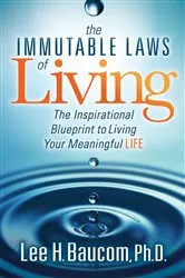 Book cover of The Immutable Laws of Living by Lee H. Baucom