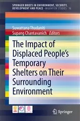Book cover of The Impact of Displaced People’s Temporary Shelters on their Surrounding Environment by Unknown
