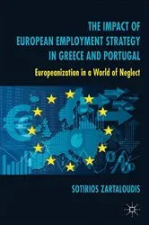 Book cover of The Impact of European Employment Strategy in Greece and Portugal by S. Zartaloudis