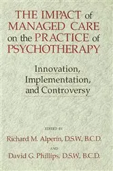 Book cover of The Impact Of Managed Care On The Practice Of Psychotherapy by David G. Phillips